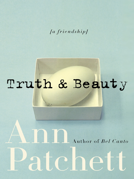 Title details for Truth & Beauty by Ann Patchett - Available